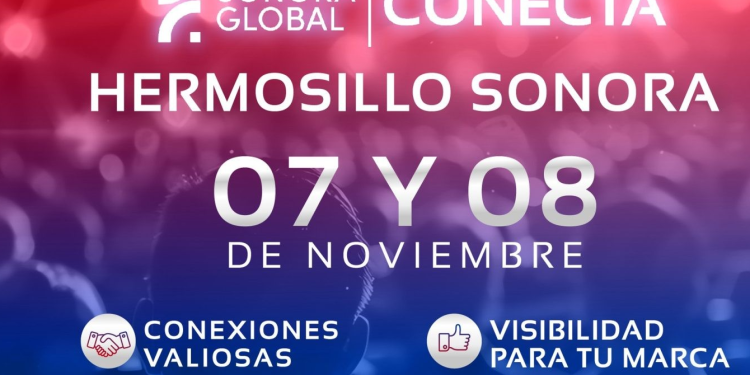 Sonora Global Edc/Conecta: El Gran Evento Empresarial del Año