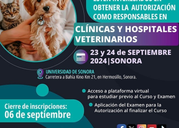 Médicos Veterinarios que estén interesados en obtener la autorización como responsables en Clínicas y Hospitales Veterinarios – Sonora
