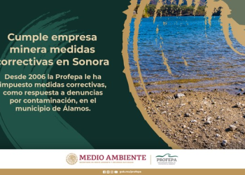 Cumple empresa minera medidas correctivas en Sonora