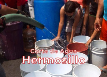 Corte de agua en Hermosillo; revisa la lista de colonias afectadas hoy 21 de octubre del 2024