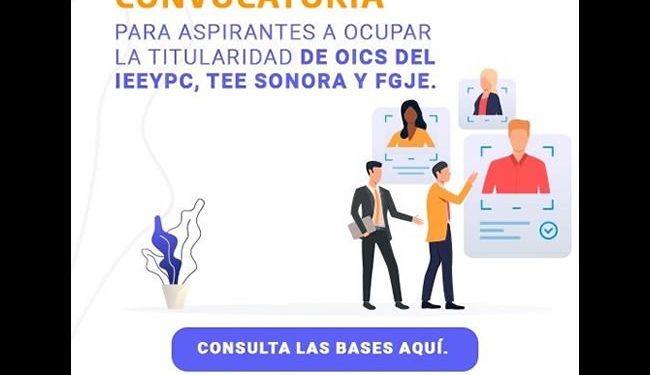 Este viernes concluye registro de aspirantes a ocupar Órganos Internos de Control del IEE Sonora, TEE, y FGJE