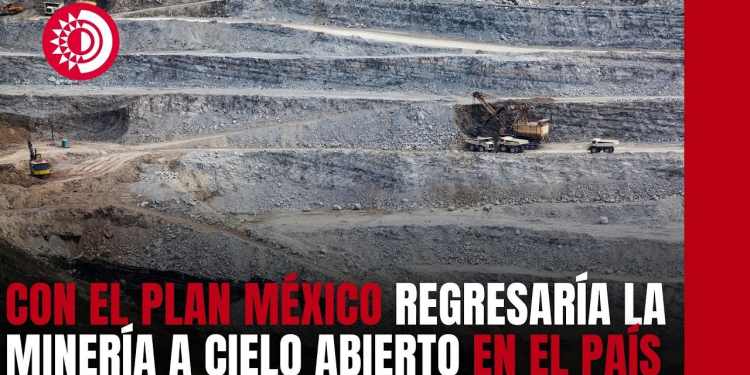 Con el Plan México regresaría la minería a cielo abierto en el país: Violeta Núñez