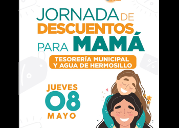 Realizarán Tesorería Municipal y Agua de Hermosillo Jornada de Descuentos para Mamá