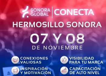 Sonora Global Edc/Conecta: El Gran Evento Empresarial del Año