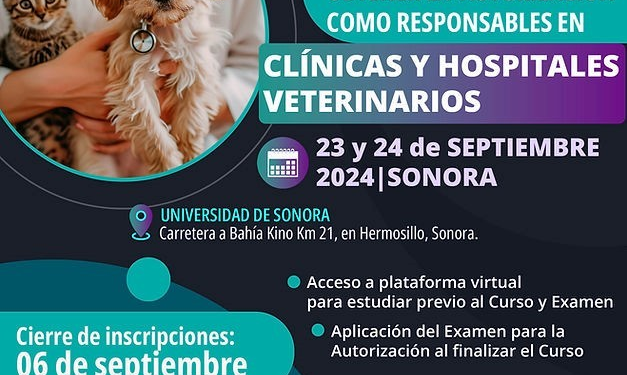 Médicos Veterinarios que estén interesados en obtener la autorización como responsables en Clínicas y Hospitales Veterinarios – Sonora