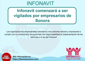 Infonavit comenzará a ser vigilados por empresarios de Sonora