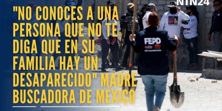“No conoces a una persona que no te diga que en su familia hay un desaparecido”: fundadora del colectivo Madres Buscadoras de Sonora, México