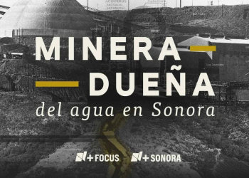 Minera, Dueña del Agua en Sonora