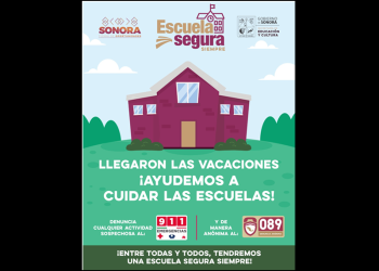 Llama Gobierno de Sonora a cuidar y vigilar escuelas durante el período vacacional