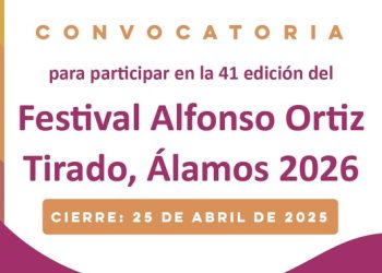 SONORA ABRE LA CONVOCATORIA PARA PARTICIPAR EN EL FESTIVAL ALFONSO ORTIZ TIRADO, ÁLAMOS 2026 