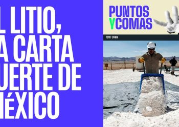 México es de los países con más litio, su carta fuerte en el futuro