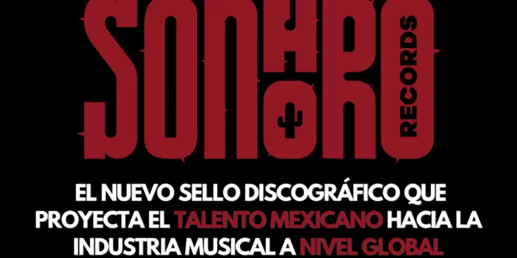Desde el corazón de Hermosillo nace SonHoro Records