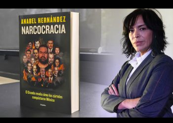 México llegó a una ‘narcocracia’ tras la conquista criminal del Estado: Anabel Hernández