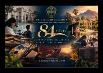 Universidad de Sonora: 84 años construyendo el capital intelectual de una sociedad