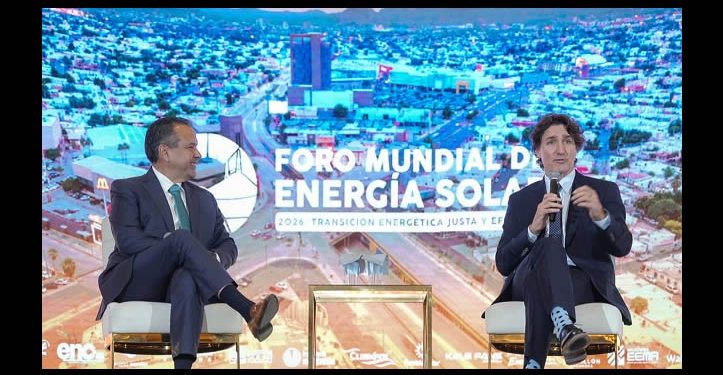 Inicia Foro Mundial de Energía Solar 2026 con participación de Justin Trudeau