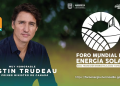 Foro Mundial de Energía Solar 2026 llegará a Hermosillo con Justin Trudeau